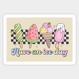 Ice Cream Summer Vibes Have an Nice Ice Day Magnet